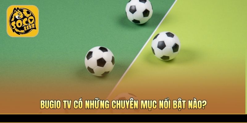 Nhiều nội dung thể thao nổi bật dành cho fan bóng đá 